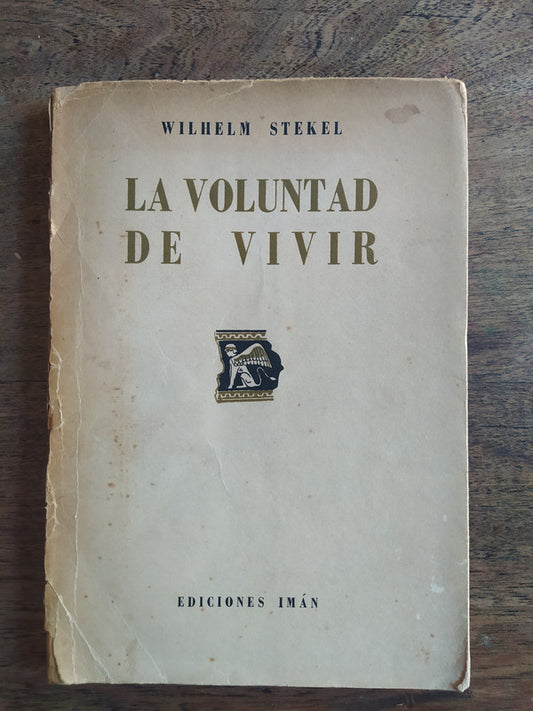 Libro usado en venta: La voluntad de vivir de Wilhelm Stekel; editorial Iman impreso en 1949 realizamos envios a todo el mundo.1