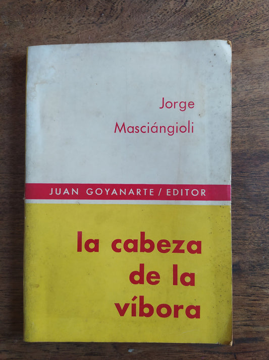 Libro usado en venta: La cabeza de la vibora de Jorge Masciangioli; editorial Juan Goyanarte impreso en 1971 realizamos envios a todo el mundo.1