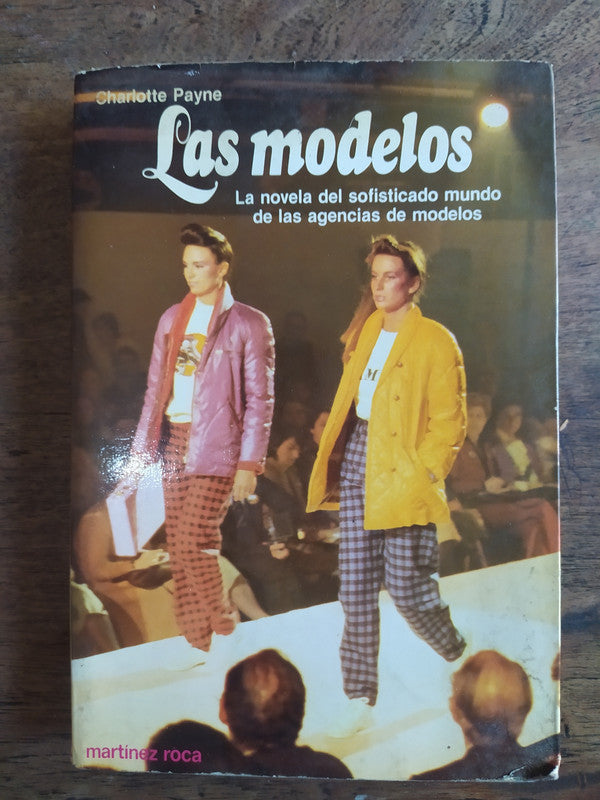 Libro usado en venta: Las modelos de Charlotte Payne; editorial Martinez Roca impreso en 1982 realizamos envios a todo el mundo.1