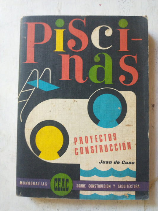 Libro usado en venta: Piscinas proyectos construccion de Juan de Cusa; editorial CEAC impreso en 1979 realizamos envios a todo el mundo.1