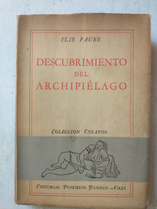 Libro usado en venta: Descubrimiento del Archipielago de Elie Faure; editorial Poseidon impreso en 1944 realizamos envios a todo el mundo.1