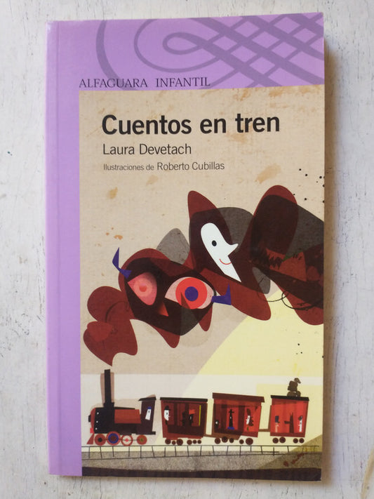 Libro usado en venta: Cuentos en tren de Laura Devetach; editorial Alfaguara impreso en 2011 realizamos envios a todo el mundo.1