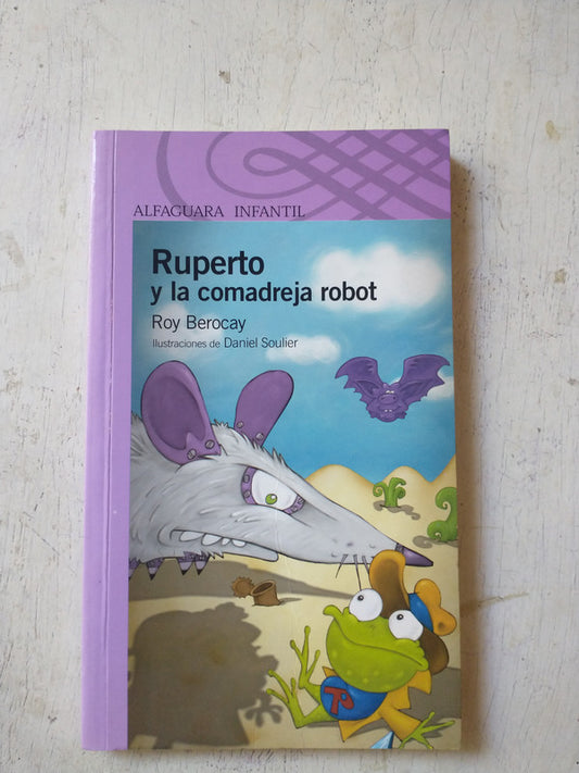 Libro usado en venta: Ruperto y la comadreja robot de Roy Berocay; editorial Alfaguara impreso en 2015 realizamos envios a todo el mundo.1