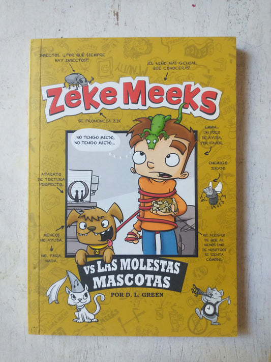 Libro usado en venta: Zeke Meeks vs las molestas mascostas de Debra L. Green; editorial LatinBooks impreso en 2019 realizamos envios a todo el mundo.1