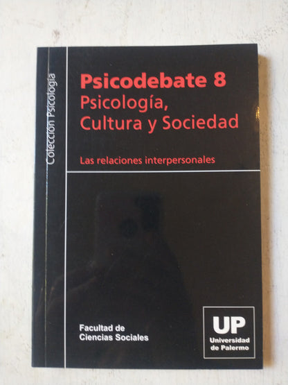 Libro usado en venta: Psicologia, Cultura y Sociedad - Vol. 8 de Psicodebate 8; editorial Universidad de Palermo impreso en 2007.1