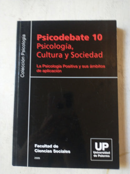Libro usado en venta: Psicologia, Cultura y Sociedad - Vol. 10 de Psicodebate 10; editorial Universidad de Palermo impreso en 2009.1