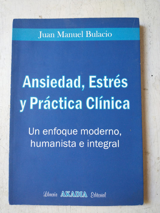 Libro usado en venta: Ansiedad, estr?s y practica clinica de Juan Manuel Bulacio; editorial Akadia impreso en 2004 realizamos envios a todo el mundo.1