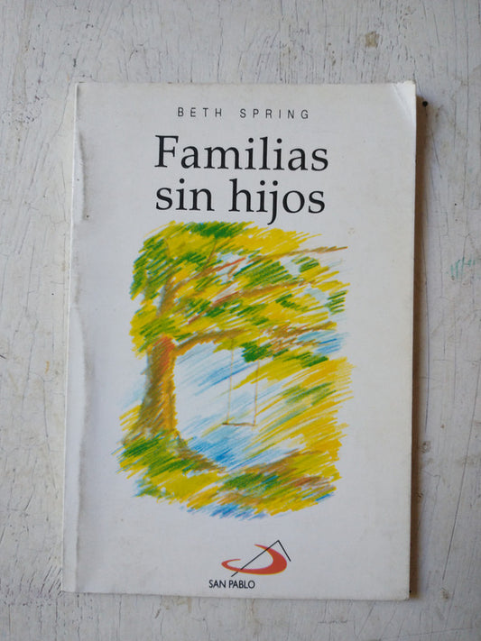 Libro usado en venta: Familias sin hijos de Beth Spring; editorial San Pablo impreso en 1993 realizamos envios a todo el mundo.1