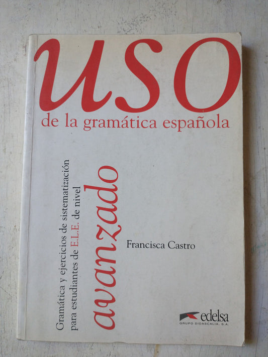 Libro usado en venta: Uso de la gramatica espa?ola de Francisca Castro; editorial Grupo Didascalia impreso en 1997 realizamos envios a todo el mundo.1