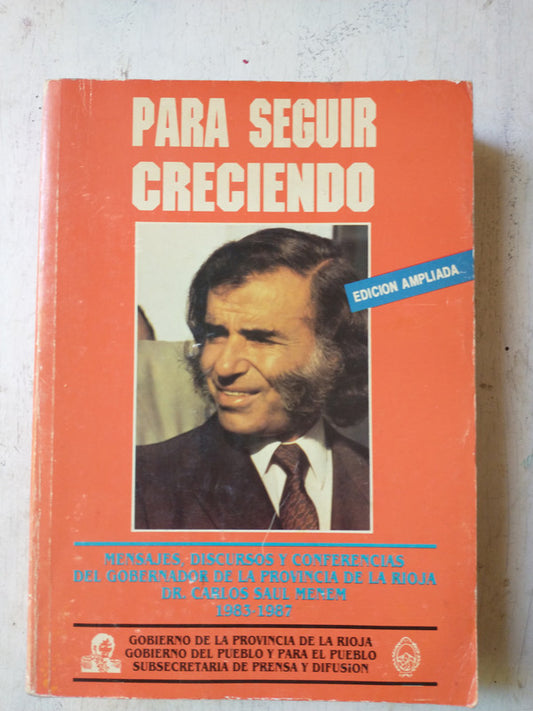 Libro usado en venta: Para seguir creciendo - Dr. Carlos Saul Menem; editorial Gradica San Lorenzo impreso en 1987 realizamos envios a todo el mundo.1
