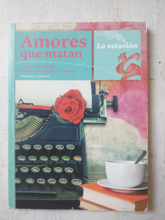 Libro usado en venta: Amores que matan de Agustina Gonzalez Carman; editorial La Estacion impreso en 2018 realizamos envios a todo el mundo.1