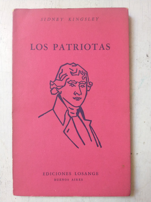Libro usado en venta: Los patriotas de Sidney Kingsley; editorial Ediciones de Losange impreso en 1955 realizamos envios a todo el mundo.1