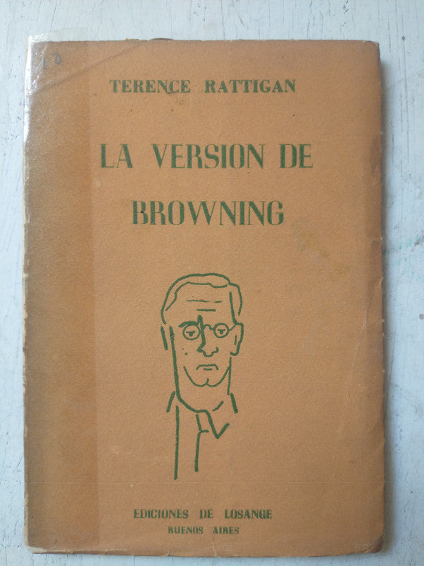 Libro usado en venta: La version de Browning de Terence Rattigan; editorial Ediciones de Losange impreso en 1954 realizamos envios a todo el mundo.1