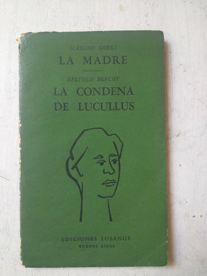 Libro usado en venta: La madre - La condena de Lucullus de Maximo Gorki - Bertold Brecht; editorial Ediciones de Losange impreso en 1956.1