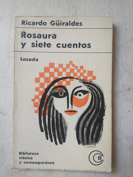 Libro usado en venta: Rosaura y siete cuentos de Ricardo Guiraldes; editorial Losada impreso en 1967 realizamos envios a todo el mundo.1