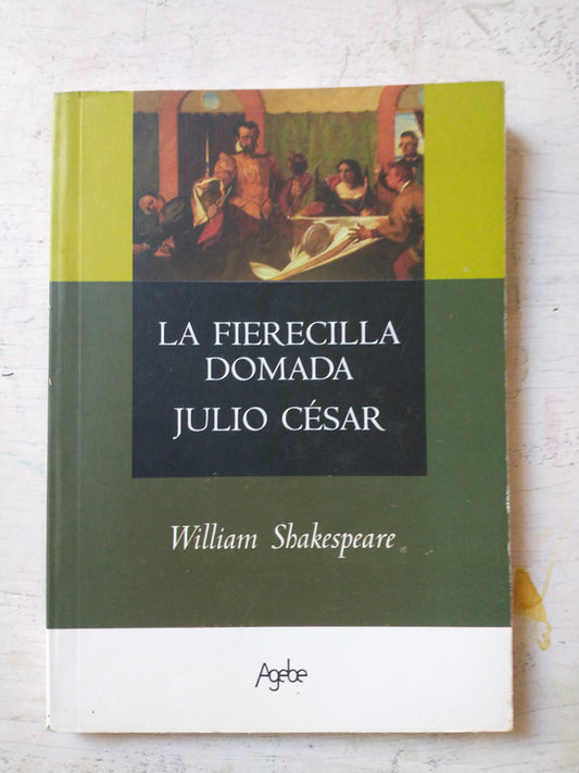 Libro usado en venta: La fierecilla domada - Julio Cesar de William Shakespeare; editorial Agebe impreso en 2008 realizamos envios a todo el mundo.1