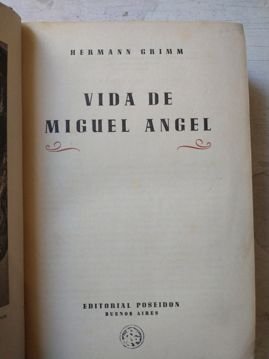 Libro usado en venta: Vida de Miguel Angel de Hermann Grimm; editorial Poseidon impreso en 1943 realizamos envios a todo el mundo.1