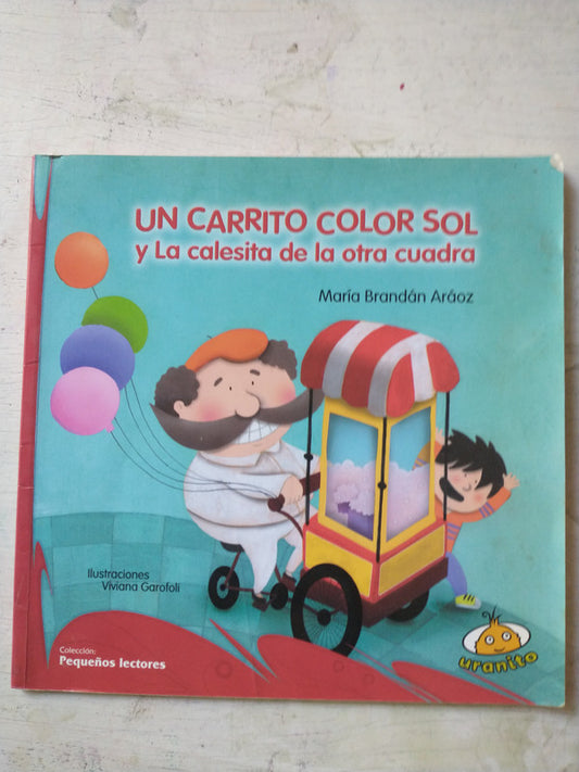 Libro usado en venta: Un carrito color sol y La calesita de la otra cuadra de Maria Brandan Araoz; editorial Urano impreso en 2012.1