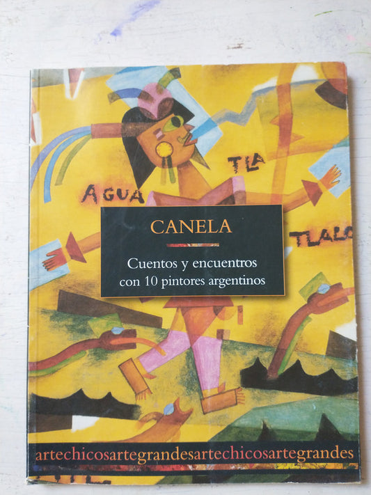 Libro usado en venta: Cuentos y encuentros con 10 pintores argentinos de Canela; editorial Edhasa impreso en 2010 realizamos envios a todo el mundo.1