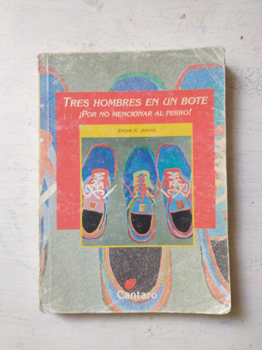 Libro usado en venta: Tres hombres en un bote de Jerome K. Jerome; editorial Cantaro impreso en 2001 realizamos envios a todo el mundo.1