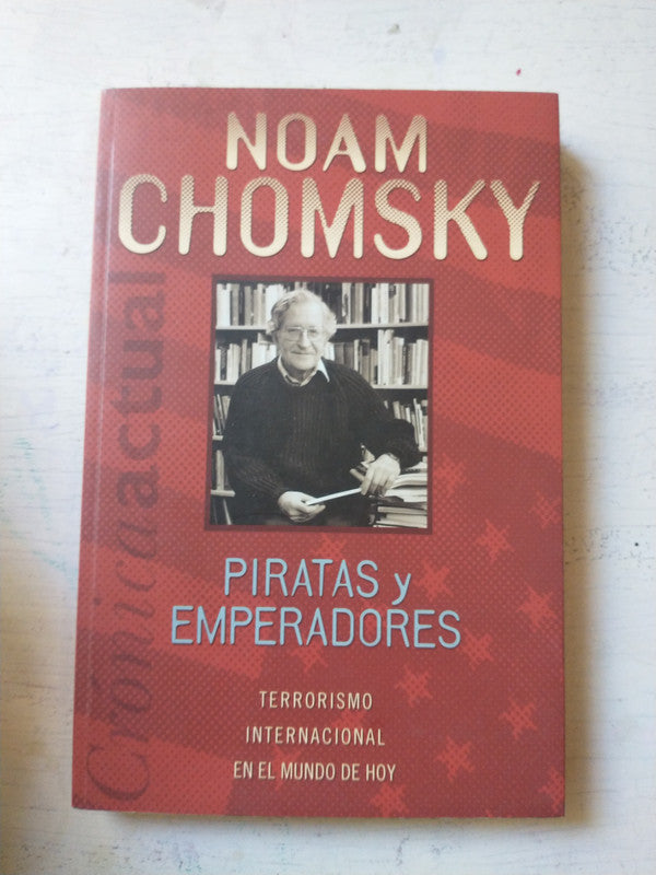 Libro usado en venta: Piratas y emperadores de Noam Chomsky; editorial Ediciones B impreso en 2003 realizamos envios a todo el mundo.1