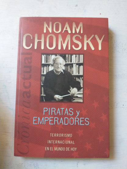 Libro usado en venta: Piratas y emperadores de Noam Chomsky; editorial Ediciones B impreso en 2003 realizamos envios a todo el mundo.1