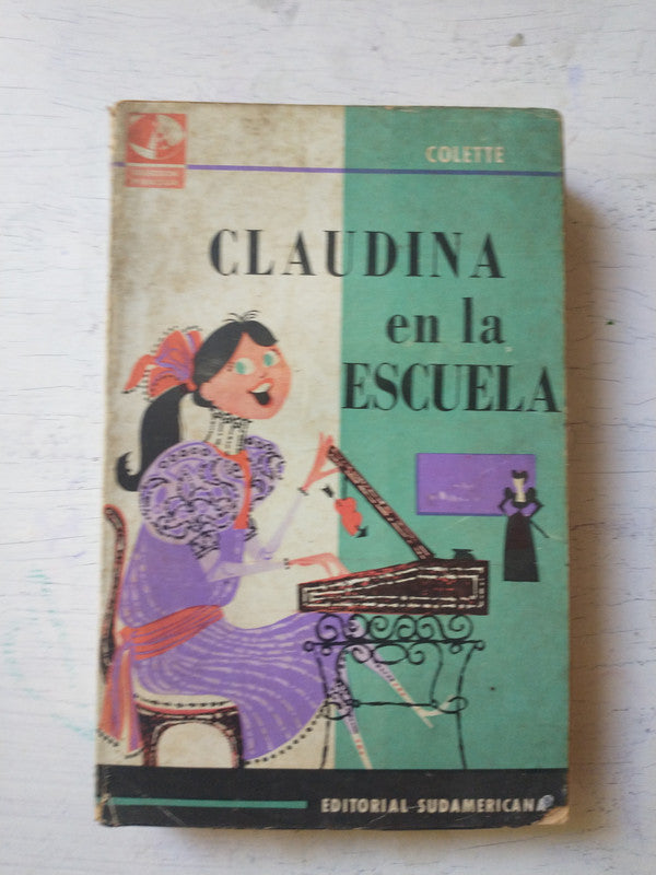 Libro usado en venta: Claudina en la escuela de Colette; editorial Sudamericana impreso en 1959 realizamos envios a todo el mundo.1