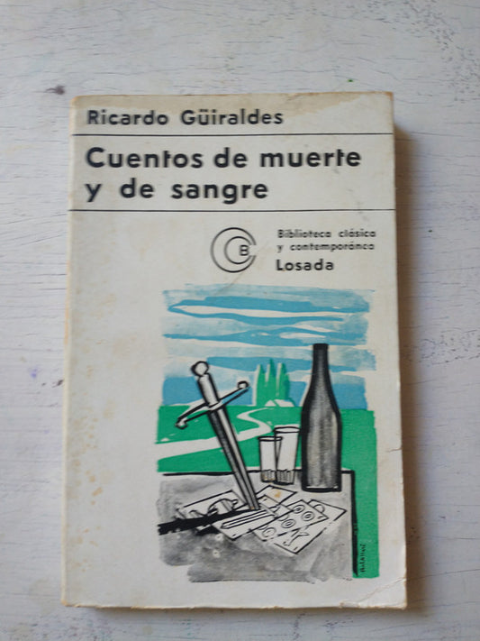 Libro usado en venta: Cuentos de muerte y de sangre de Ricardo Guiraldes; editorial Losada impreso en 1968 realizamos envios a todo el mundo.1