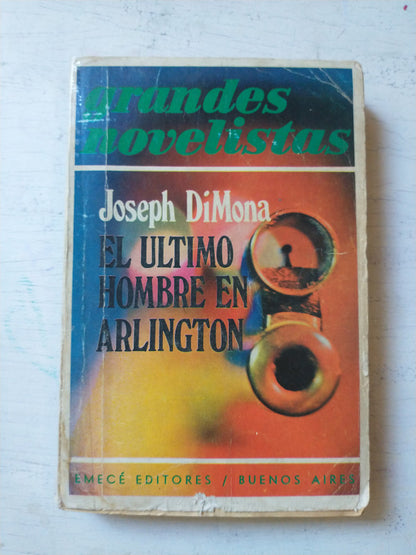 Libro usado en venta: El ultimo hombre en Arlington de Joseph DiMona; editorial Emece impreso en 1974 realizamos envios a todo el mundo.1