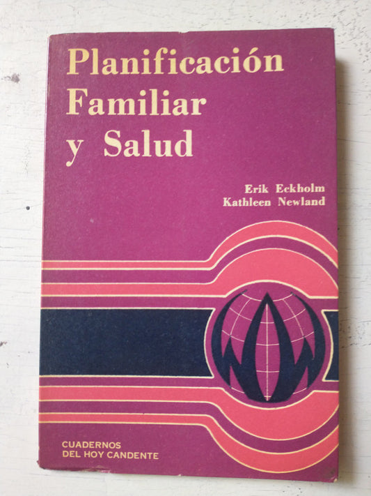 Libro usado en venta: Planificacion familiar y salud de Erik Eckholm - Kathleen Newland; editorial Tres Tiempos impreso en 1980 envios a todo el mundo.1