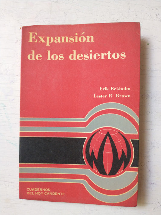 Libro usado en venta: Expansion de los desiertos de Erik Eckholm - Lester R. Brown; editorial Tres Tiempos impreso en 1980 envios a todo el mundo.1