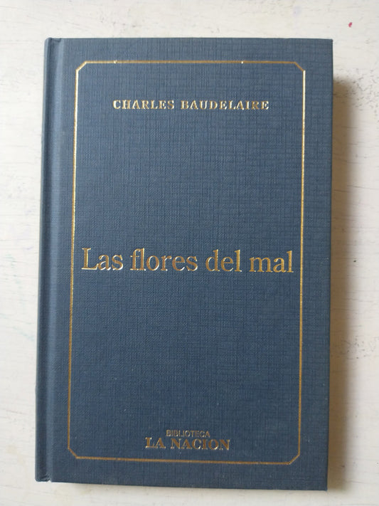 Libro usado en venta: Las flores del mal de Charles Baudelaire; editorial Planeta impreso en 2010 realizamos envios a todo el mundo.1