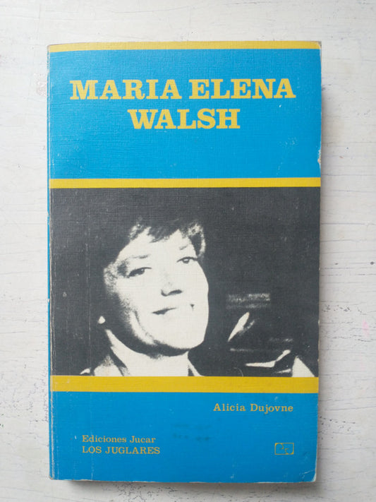 Libro usado en venta: Maria Elena Walsh de Alicia Dujovne; editorial Jucar impreso en 1982 realizamos envios a todo el mundo.1