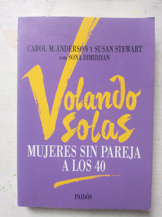 Libro usado en venta: Volando solas - Mujeres sin pareja a los 40 de Carol M. Anderson y otros; editorial Paidos impreso en 1997.1