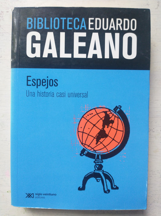 Libro usado en venta: Espejos - Una historia casi universal de Eduardo Galeano; editorial Siglo XXI impreso en 2013 realizamos envios a todo el mundo.1