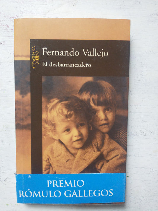 Libro usado en venta: El desbarrancadero de Fernando Vallejo; editorial Alfaguara impreso en 2003 realizamos envios a todo el mundo.1