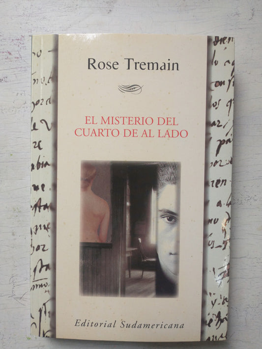 Libro usado en venta: El misterio del cuarto de al lado de Rose Tremain; editorial Sudamericana impreso en 2001 realizamos envios a todo el mundo.1
