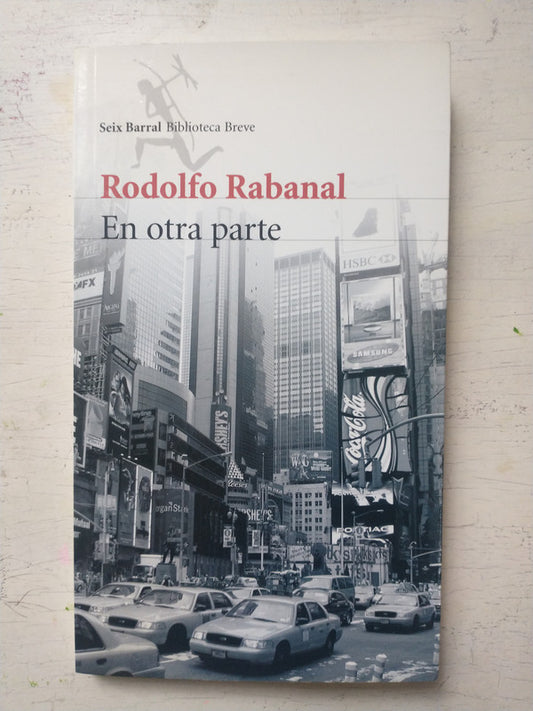 Libro usado en venta: En otra parte de Rodolfo Rabanal; editorial Seix Barral impreso en 2009 realizamos envios a todo el mundo.1