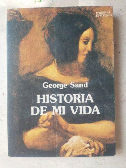 Libro usado en venta: Historia de mi vida de George Sand; editorial Parsifal impreso en 1990 realizamos envios a todo el mundo.1