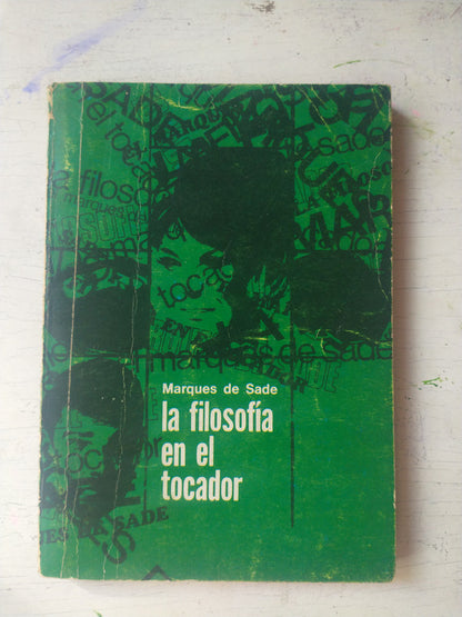 Libro usado en venta: La filosofia en el tocador de Marques de Sade; editorial La Novela Filosofica impreso en 1968 realizamos envios a todo el mundo.1