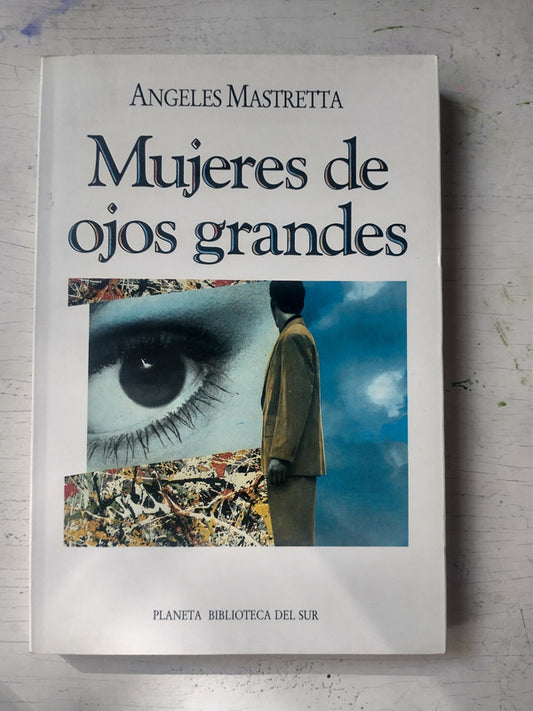 Libro usado en venta: Mujeres de ojos grandes de Angeles Mastretta; editorial Planeta impreso en 1993 realizamos envios a todo el mundo.1