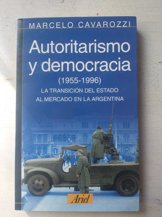 Libro usado en venta: Autoritarismo y democracia (1955-1996) de Marcelo Cavarozzi; editorial Ariel impreso en 1997 realizamos envios a todo el mundo.1