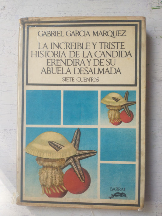 Libro usado en venta: La increible y triste historia de la candida erendira y de su abuela desalmada de Gabriel Garcia Marquez; Barral impreso en 1972.1