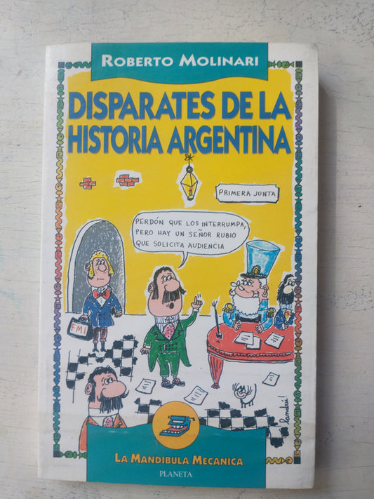Libro usado en venta: Disparates de la historia argentina de Roberto Molinari; editorial Planeta impreso en 1995 realizamos envios a todo el mundo.1