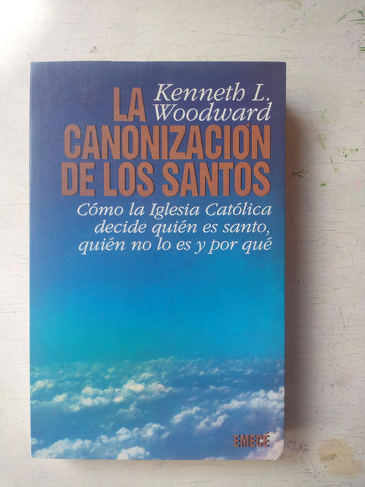 Libro usado en venta: La canonizacion de los santos de Kenneth L. Woodward; editorial Emece impreso en 1992 realizamos envios a todo el mundo.1