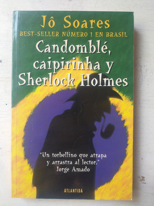 Libro usado en venta: Candomble, caipirinha y Sherlock Holmes de Jo Soares; editorial Atlantida impreso en 1996 realizamos envios a todo el mundo.1