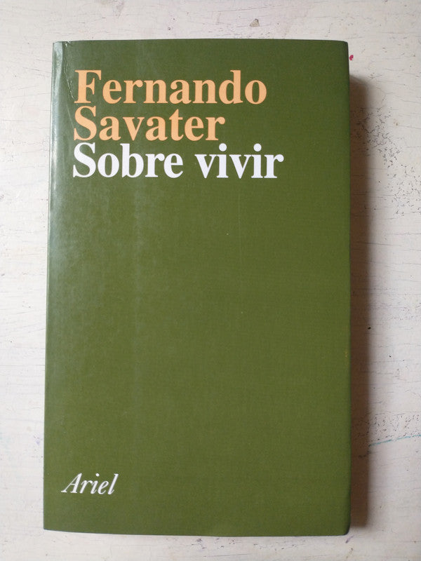 Libro usado en venta: Sobre vivir de Fernando Savater; editorial Ariel impreso en 1994 realizamos envios a todo el mundo.1
