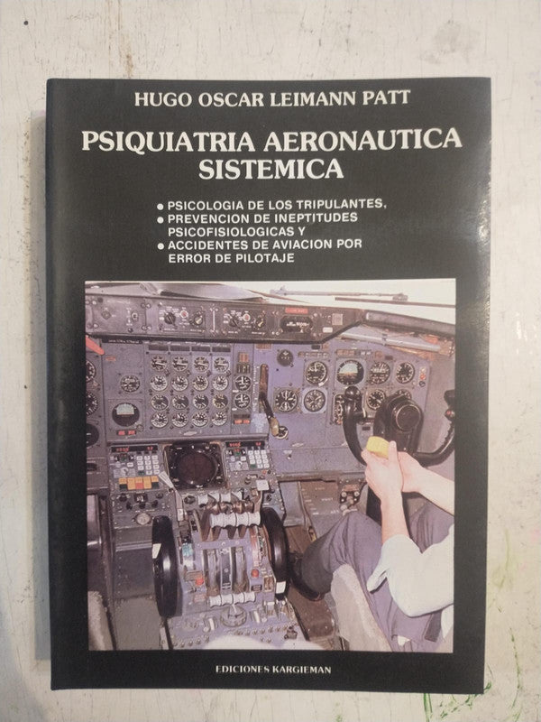 Libro usado en venta: Psiquiatria aeronautica sistemica de Hugo Oscar Leimann Patt; editorial Kargieman impreso en 1987 envios a todo el mundo.1
