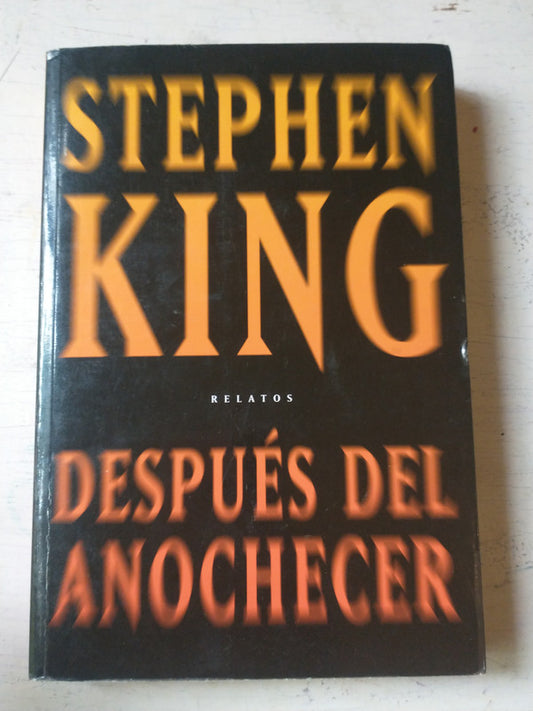 Libro usado en venta: Despues del anochecer de Stephen King; editorial Plaza & Janes impreso en 2009 realizamos envios a todo el mundo.1