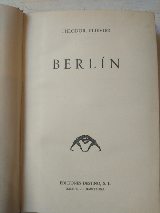 Libro usado en venta: Berlin de Theodor Plievier; editorial Destino impreso en 1955 realizamos envios a todo el mundo.1